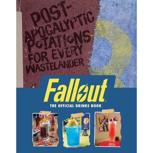 Fallout: The Official Drinks Book: Post-Apocalyptic Potations for Every Wastelander - Hardcover