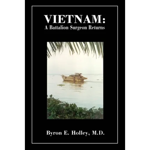 Vietnam: A Battalion Surgeon Returns - Paperback