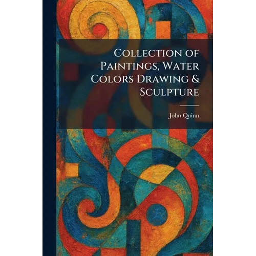 Collection of Paintings, Water Colors Drawing & Sculpture - Paperback