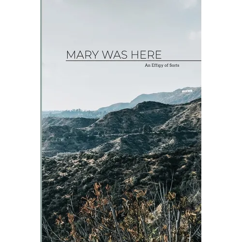 Mary Was Here: an effigy of sorts - Paperback