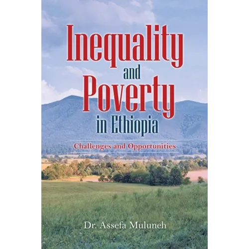 Inequality and Poverty in Ethiopia: Challenges and Opportunities - Paperback