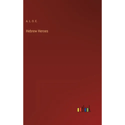 Hebrew Heroes - Hardcover