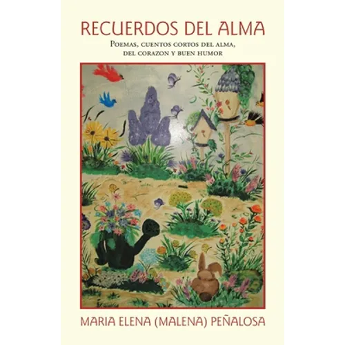 Recuerdos Del Alma: Poemas, Cuentos Cortos Del Alma, Del Corazón Y Buen Humor - Paperback
