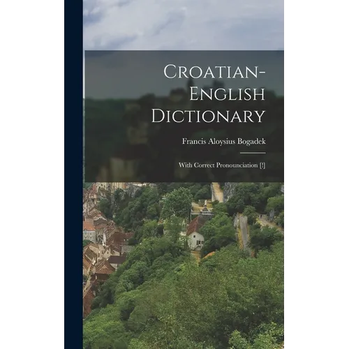 Croatian-english Dictionary: With Correct Pronounciation [!] - Hardcover