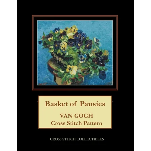 Basket of Pansies: Van Gogh Cross Stitch Pattern - Paperback