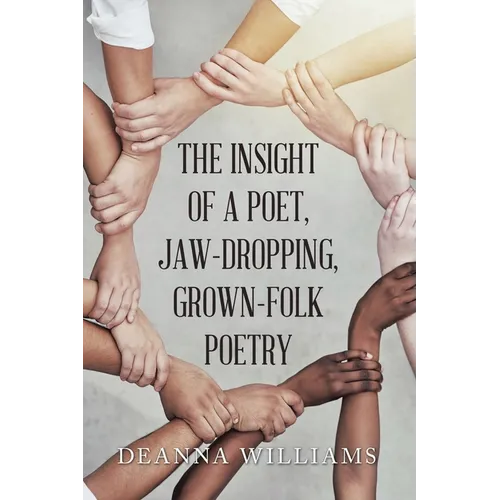 The Insight of a Poet, Jaw-Dropping, Grown-Folk Poetry
