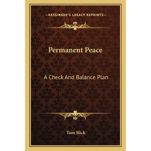 Permanent Peace: A Check And Balance Plan - Paperback