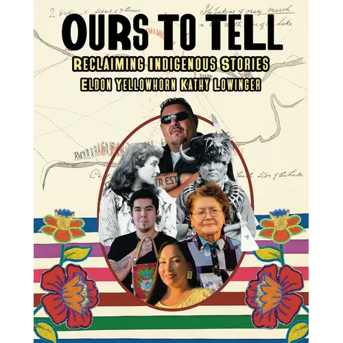 Ours to Tell: Reclaiming Indigenous Stories - Hardcover