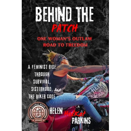 Behind the Patch: One Woman's Outlaw Road to Freedom - Paperback
