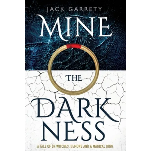Mine the Darkness: A tale of witches, demons and a magical ring. - Paperback