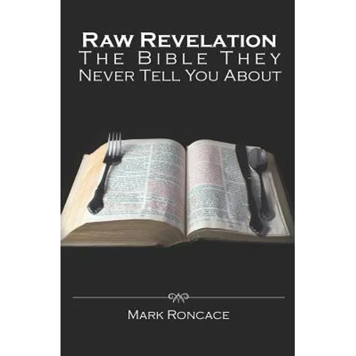 Raw Revelation: The Bible They Never Tell You About - Paperback