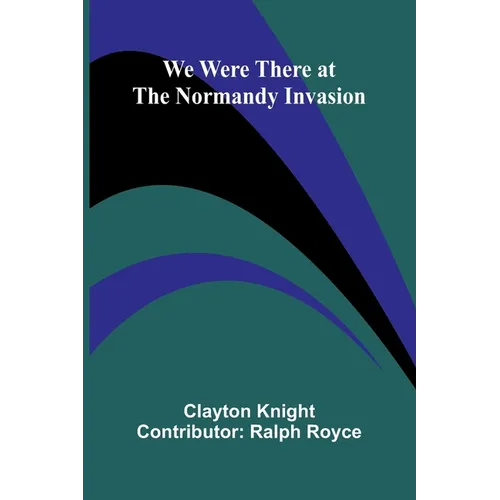 We Were There At The Normandy Invasion - Paperback