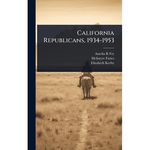 California Republicans, 1934-1953 - Hardcover