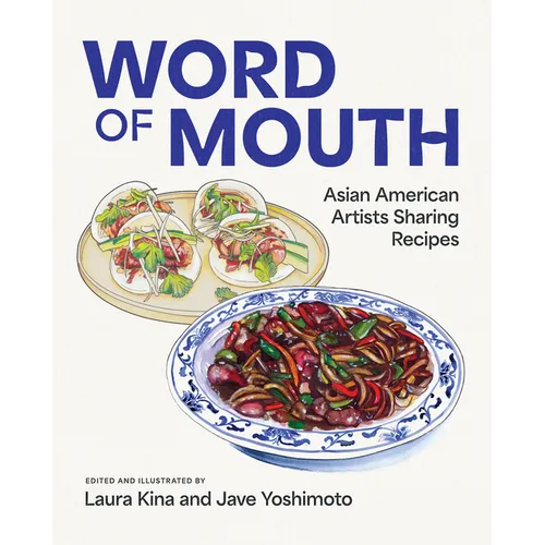 Word of Mouth: Asian American Artists Sharing Recipes - Paperback