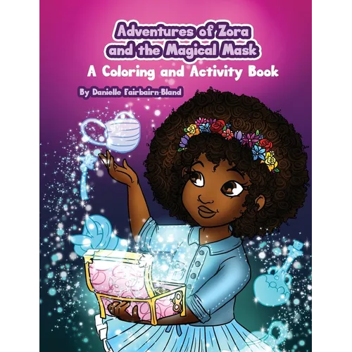 Adventures of Zora and the Magical Mask: A Coloring and Activity Book - Paperback