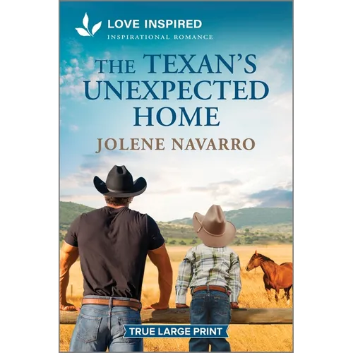 The Texan's Unexpected Home: An Uplifting Inspirational Romance - Paperback