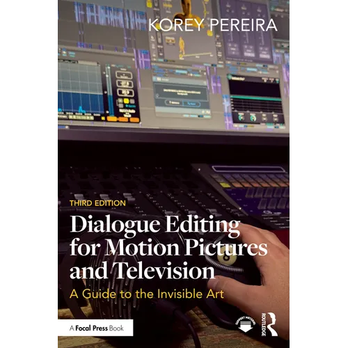 Dialogue Editing for Motion Pictures and Television: A Guide to the Invisible Art - Paperback