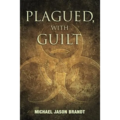 Plagued, With Guilt - Paperback