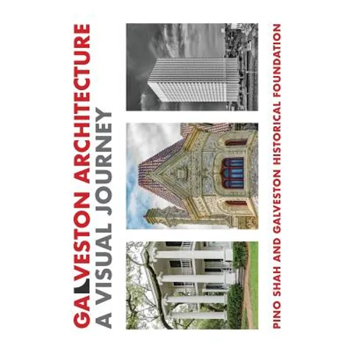 Galveston Architecture: A Visual Journey - Hardcover