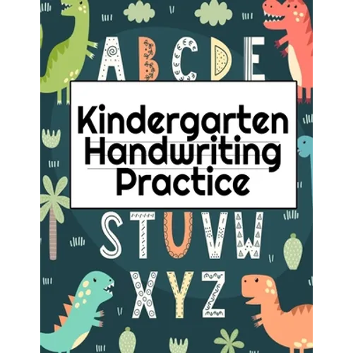 Kindergarten Handwriting Practice: A-Z Alphabet Writing With Cute Pictures - Draw & Doodle Board For First ABC Words - 8.5