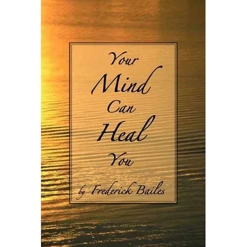 Your Mind Can Heal You - Paperback