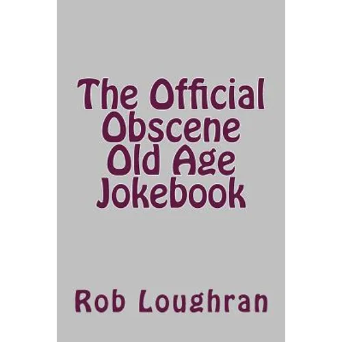 The Official Obscene Old Age Jokebook - Paperback
