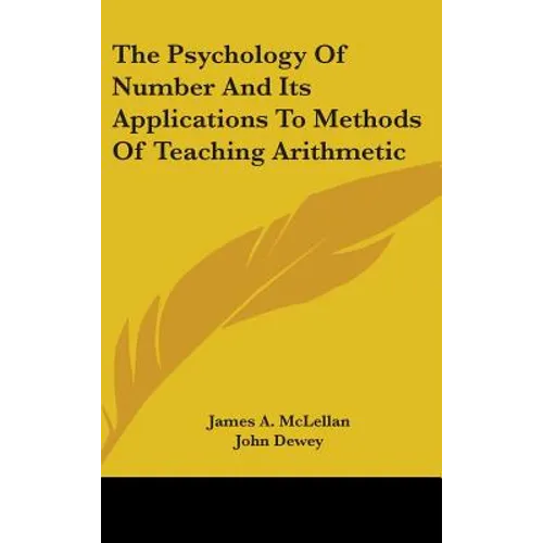 The Psychology Of Number And Its Applications To Methods Of Teaching Arithmetic - Hardcover