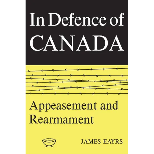 In Defence of Canada Volume II: Appeasement and Rearmament - Paperback