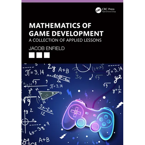 Mathematics of Game Development: A Collection of Applied Lessons