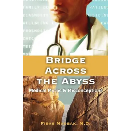 Bridge Across the Abyss: Medical Myths and Misconceptions - Paperback