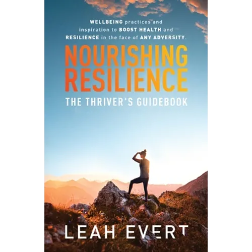 Nourishing Resilience: The Thriver's Guidebook - Paperback