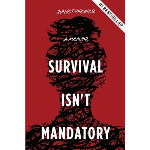 Survival Isn't Mandatory: A Memoir - Paperback