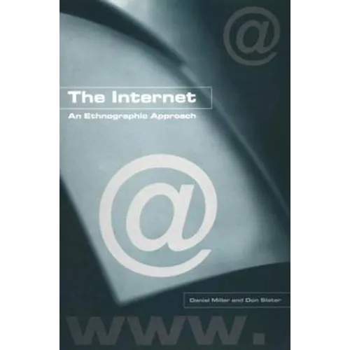 The Internet: An Ethnographic Approach - Paperback