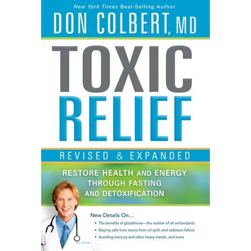Toxic Relief: Restore Health and Energy Through Fasting and Detoxification - Paperback