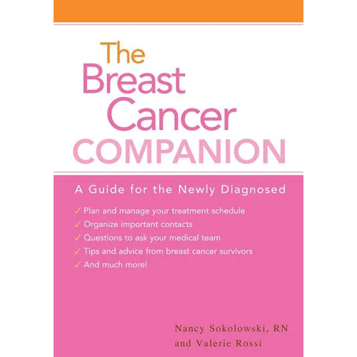 The Breast Cancer Companion: A Guide For The Newly Diagnosed - Paperback