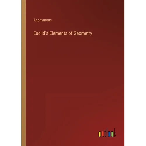 Euclid's Elements of Geometry - Paperback