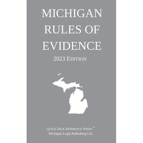 Michigan Rules of Evidence; 2023 Edition - Paperback