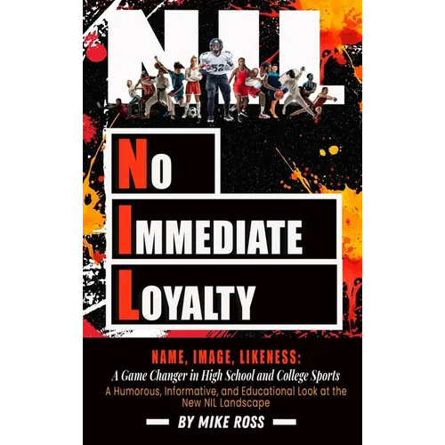 No Immediate Loyalty: Name, Image, Likeness: A Game Changer in High School and College Sports