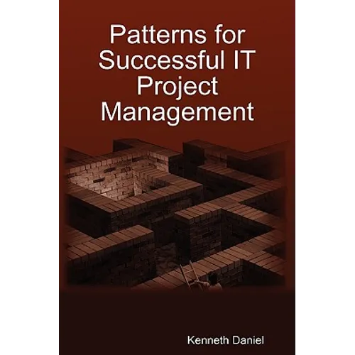 Patterns for Successful IT Project Management - Paperback
