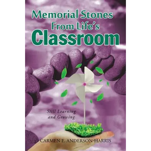 Memorial Stones From Life's Classroom: Still Learning and Growing - Paperback