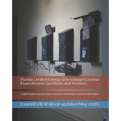 Florida Limited Energy (low voltage) License Exam Review Questions and Answers: A Self-Practice Exercise Book covering LV technical & codebook informa