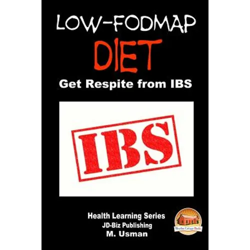 Low-FODMAP Diet - Get Respite from IBS - Paperback