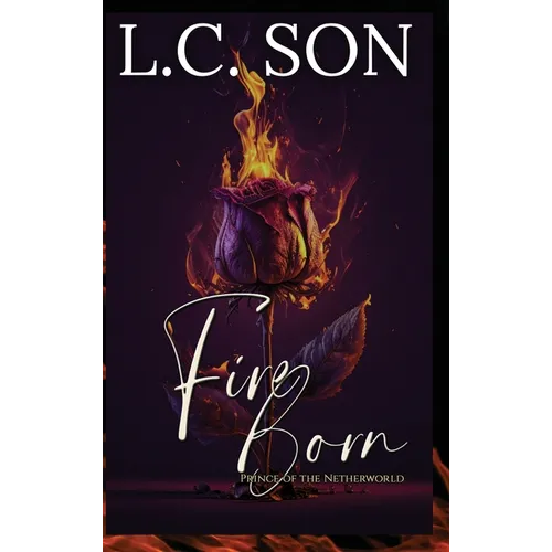 Fire Born: Prince of the Netherworld: Prince of the Netherworld: Fire Duet Book Two - Hardcover