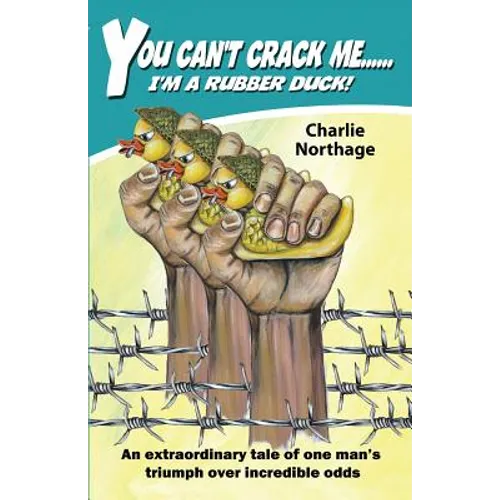 You Can't Crack Me... I'm a Rubber Duck - Paperback