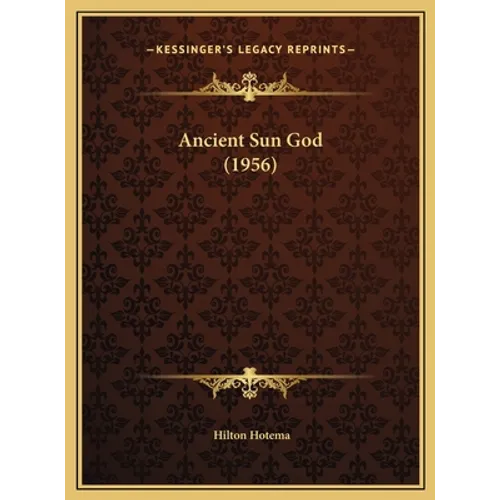 Ancient Sun God (1956) - Hardcover