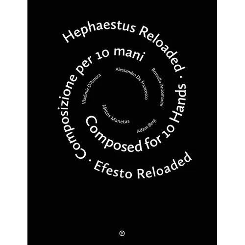 Hephaestus Reloaded / Efesto Reloaded: Composed for 10 Hands / Composizione per 10 mani - Paperback
