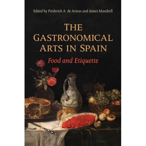 The Gastronomical Arts in Spain: Food and Etiquette - Hardcover