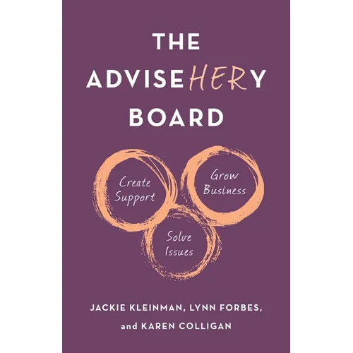 The AdviseHERy Board: Create Support, Grow Business, Solve Issues - Paperback
