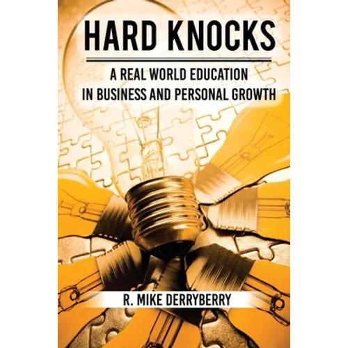 Hard Knocks: A Real World Education in Business and Personal Growth - Paperback