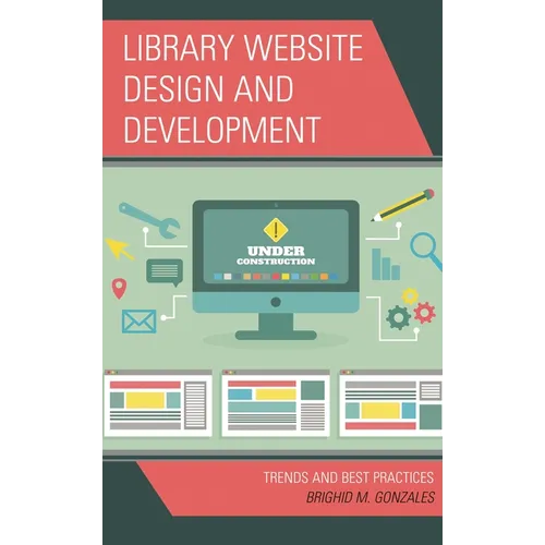 Library Website Design and Development: Trends and Best Practices - Paperback